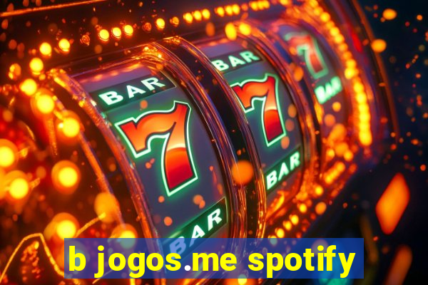 b jogos.me spotify